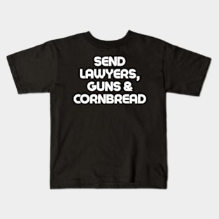 SEND LAWYERS, GUNS & CORNBREAD Kids T-Shirt